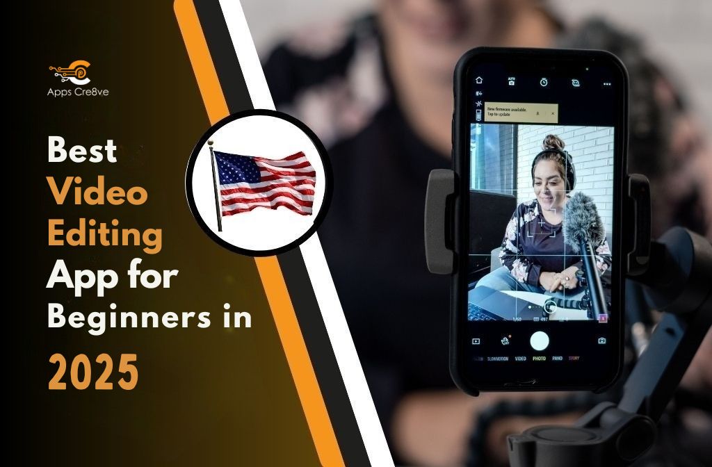 Best Video Editing App for Beginners in 2025 – Easy to Use
