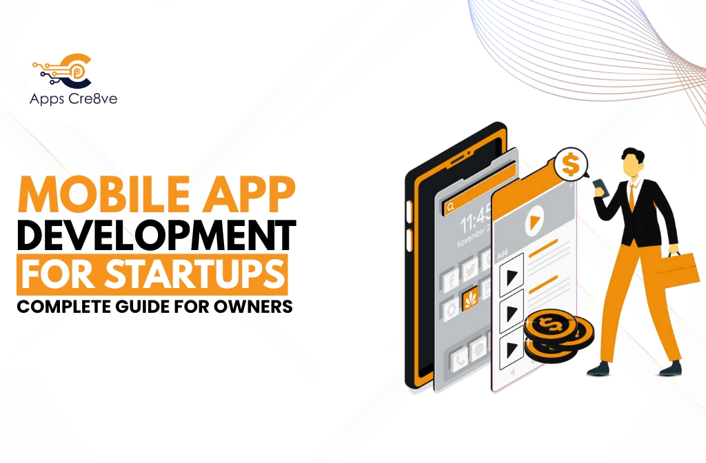 Mobile App Development For Startups – Complete Guide