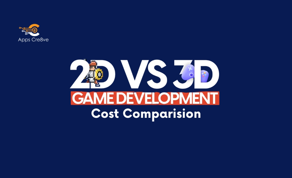 2D vs 3D Mobile Game Development